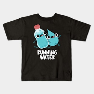 Running Water Funny Water Pun Kids T-Shirt